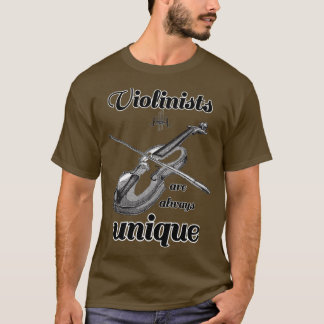 Violinists are always unique 1 T-Shirt