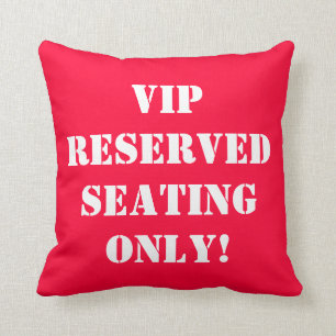 VIP Reserved Seating Pillow