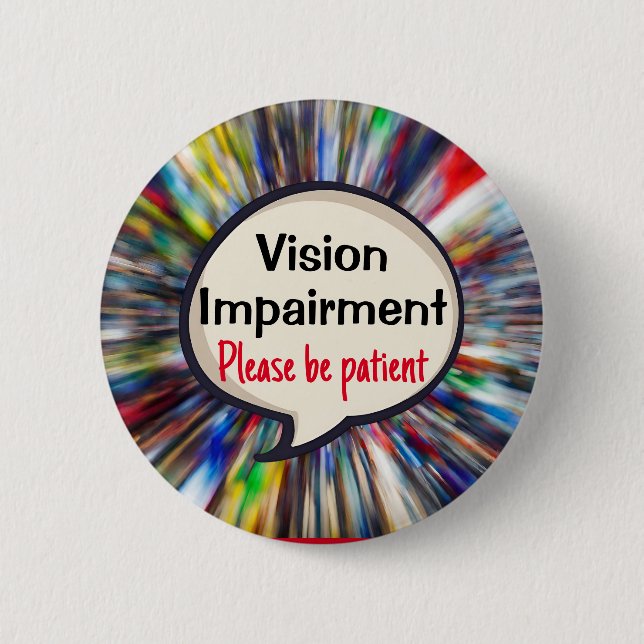 VIP Vision impairment Low vision blindness visual 6 Cm Round Badge (Front)