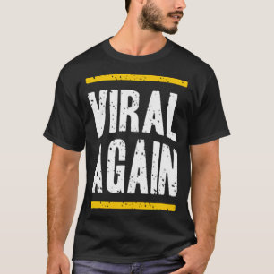 Viral again T-Shirt
