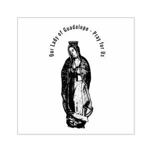 Virgin of Guadalupe Prayer Catholic Rubber Stamp