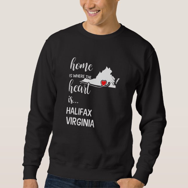 Virginia Home Is Where The Heart Is Halifax County Sweatshirt (Front)