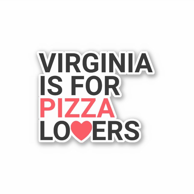 Virginia Is For Pizza Lovers Custom Vinyl (Front)