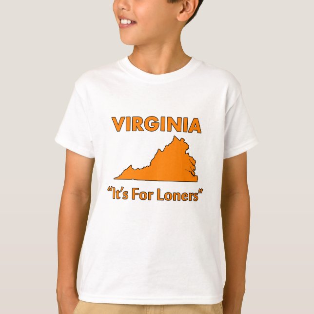 Virginia - It's For Loners T-Shirt (Front)