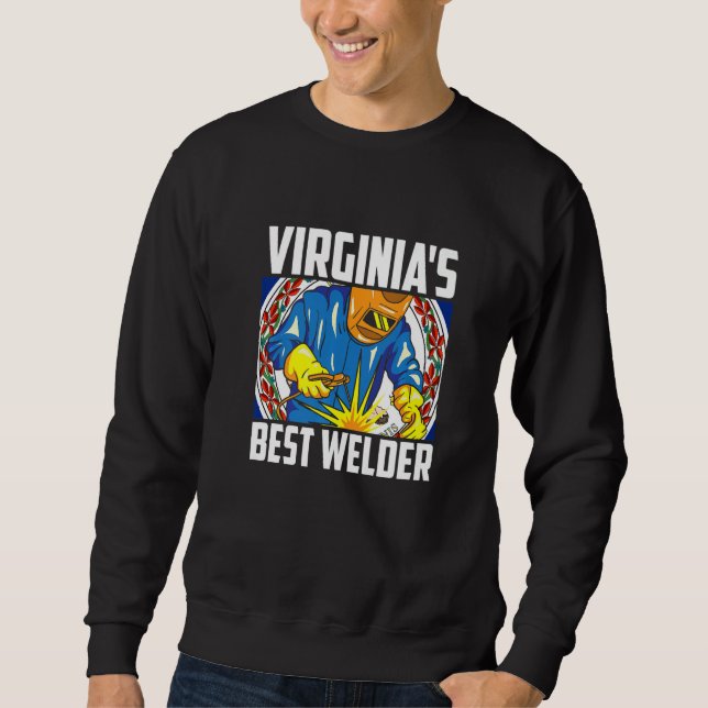 Virginia's Best Welder Ironworker Ironsmith Weldin Sweatshirt (Front)