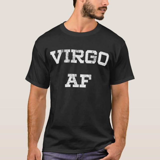 Virgo AF Funny Zodiac Sign Birthday T-Shirt (Front)