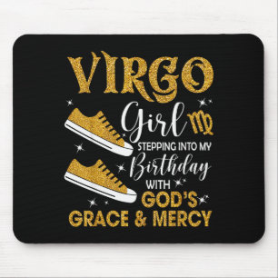 Virgo Girl Stepping Into My Birthday Gods Grace Sn Mouse Pad