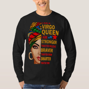 Virgo Queen I Am Stronger Birthday For Virgo Zodia T-Shirt