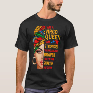 Virgo Queen I Am Stronger Birthday For Virgo Zodia T-Shirt