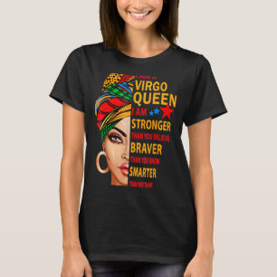 Virgo Queen I Am Stronger Birthday For Virgo Zodia T-Shirt