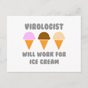 Virologist ... Will Work For Ice Cream Postcard