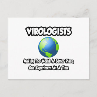 Virologists...Making the World a Better Place Postcard