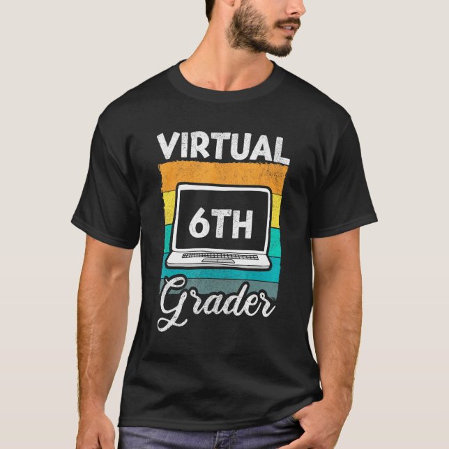 Virtual 6th Grader Back To School First Day Teache T-Shirt (Front)