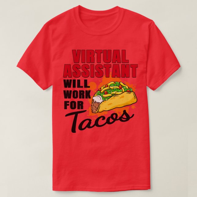 Virtual Assistant Will Work For Tacos T-Shirt (Design Front)