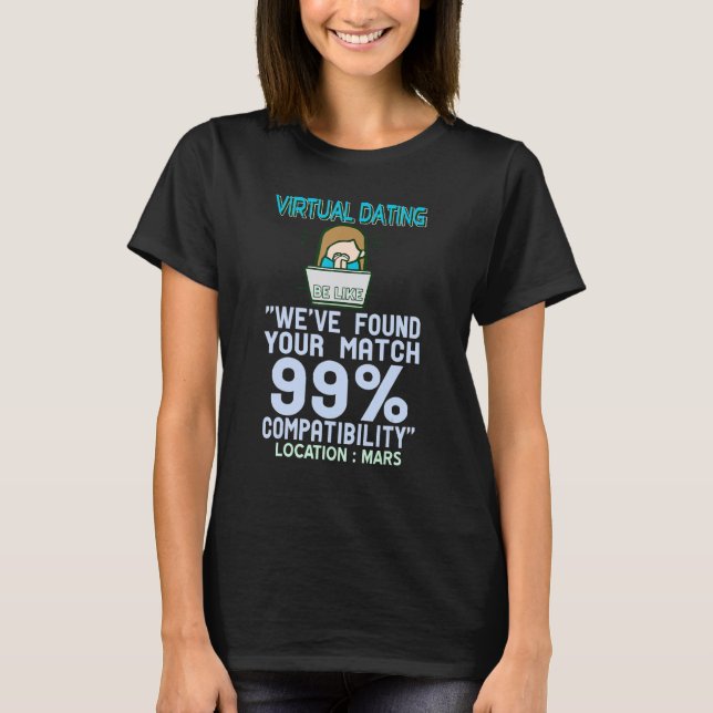 Virtual Dating  Compatibility Location Mars Presen T-Shirt (Front)