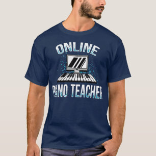 Virtual Learning Online Piano Teacher T-Shirt