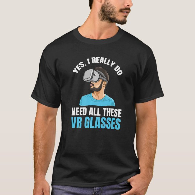 Virtual Reality Gamer Quote For A Vr Player T-Shirt (Front)