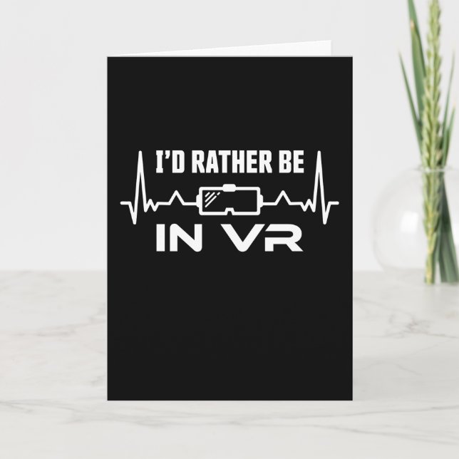 Virtual Reality I'd rather be in VR Heartbeat Card (Front)
