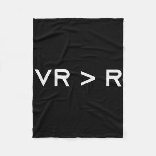 Virtual Reality Is Greater Than Reality. Funny Vr Fleece Blanket