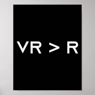 Virtual Reality Is Greater Than Reality. Funny Vr Poster