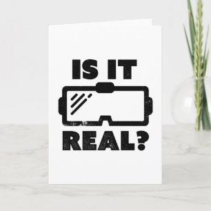 Virtual Reality VR Gamer Gift Is it real Card