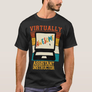 Virtually Awesome Assistant Instructor T-Shirt