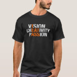 vision creativity passion T-shirt<br><div class="desc">A cool print t-shirt will be a good gift for your friends and relatives.</div>