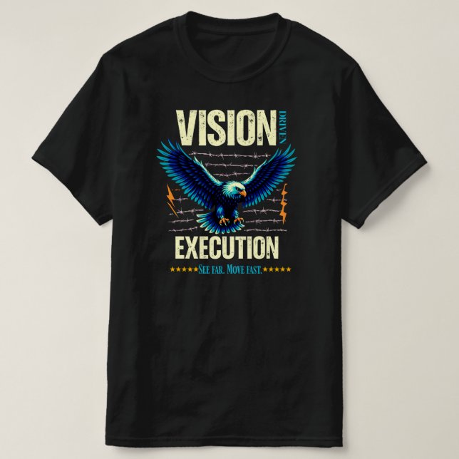 Vision Driven Execution Inspirational EagleGraphic T-Shirt (Design Front)
