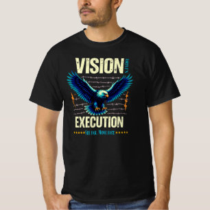 Vision Driven Execution Inspirational EagleGraphic T-Shirt