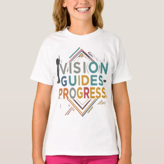 Vision Guides Progress T-Shirt