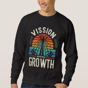 Vision Inspires Growth Sweatshirt