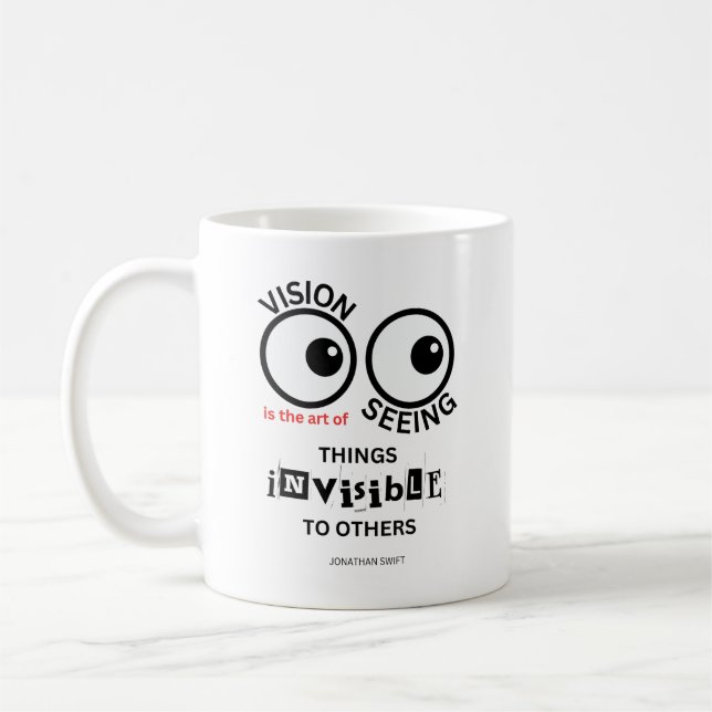 Vision - Jonathan Swift Quote -  Coffee Mug (Left)