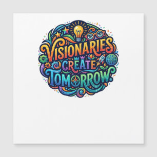 Visionaries Create Tomorrow – Inspirational Future