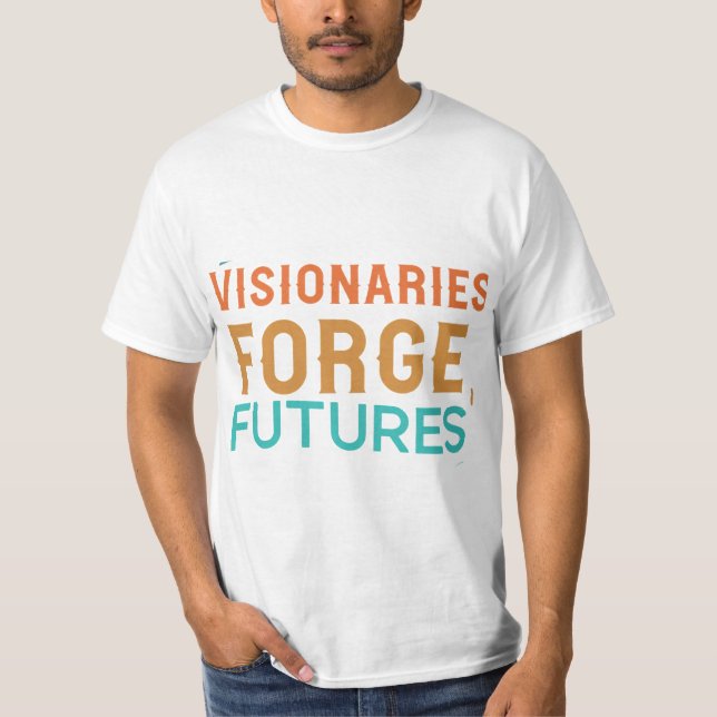 Visionaries Forge Futures T-Shirt (Front)