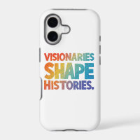 Visionaries Shape Histories