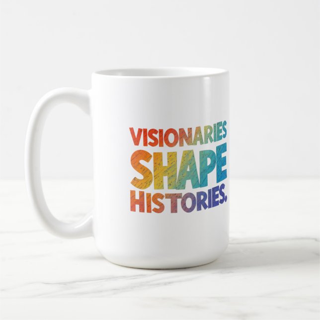 Visionaries Shape Histories  Coffee Mug (Left)