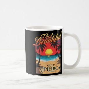 Visit Beautiful Gulf America Funny Trump Renaming Coffee Mug