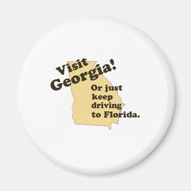 Visit Georgia . . .Or Just Keep Driving Magnet (Front)