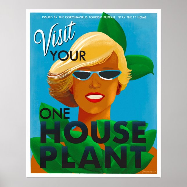 Visit Your One House Plant Poster (Front)