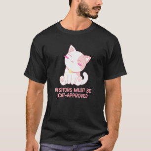 Visitors Must Be Cat Approved Cat Family Kitten 1 T-Shirt