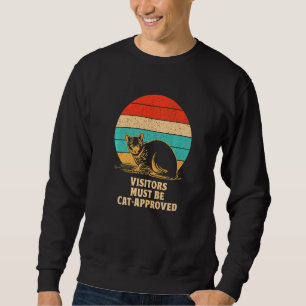 Visitors Must Be Cat Approved Cat  Family Kitten Sweatshirt