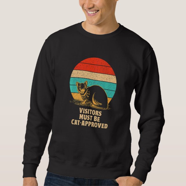 Visitors Must Be Cat Approved Cat  Family Kitten Sweatshirt (Front)