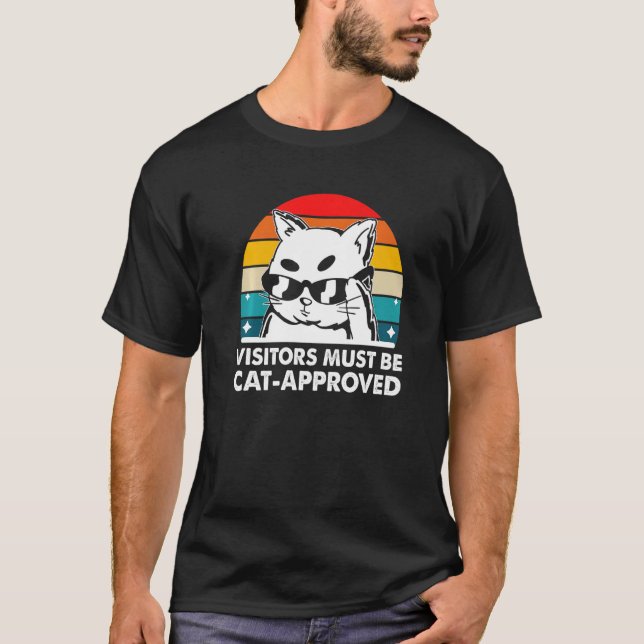 Visitors Must Be Cat Approved Cat Lover Family Kit T-Shirt (Front)