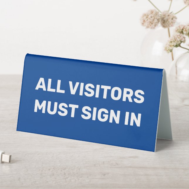 VISITORS MUST SIGN IN Blue (In SItu (Table))