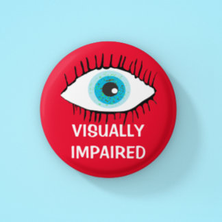 Visual impairment aid for visually impaired 6 cm round badge