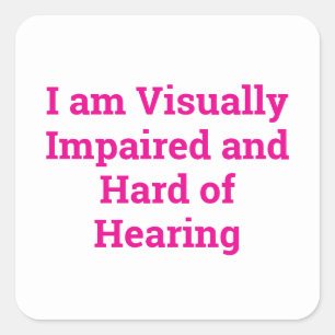 visually impaired and hard of hearing white square sticker