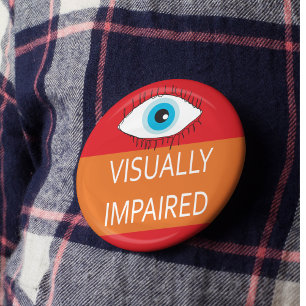 Visually impaired pin badge for visual impairment
