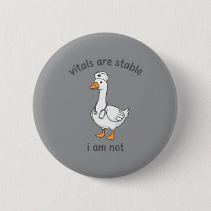 Vitals Are Stable Not Funny Goose Nurse Rn Medical 6 Cm Round Badge