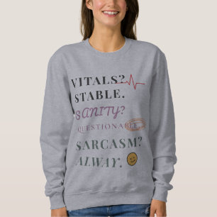 Vitals Stable, Sanity Questionable, Sarcasm Always Sweatshirt