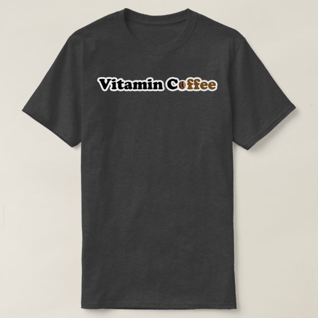 Vitamin Coffee For Genuine Coffee Fans Black 2 T-Shirt (Design Front)
